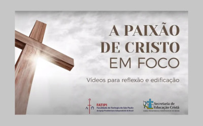 A PAIXÃO DE CRISTO EM FOCO